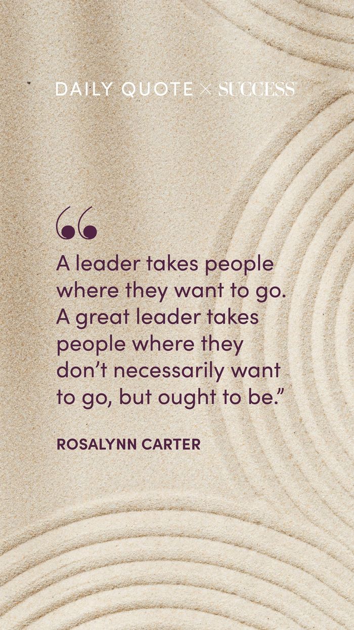 "A leader takes people where they want to go. A great leader takes people where they don’t…" — Rosalynn Carter, on Lead with Heart