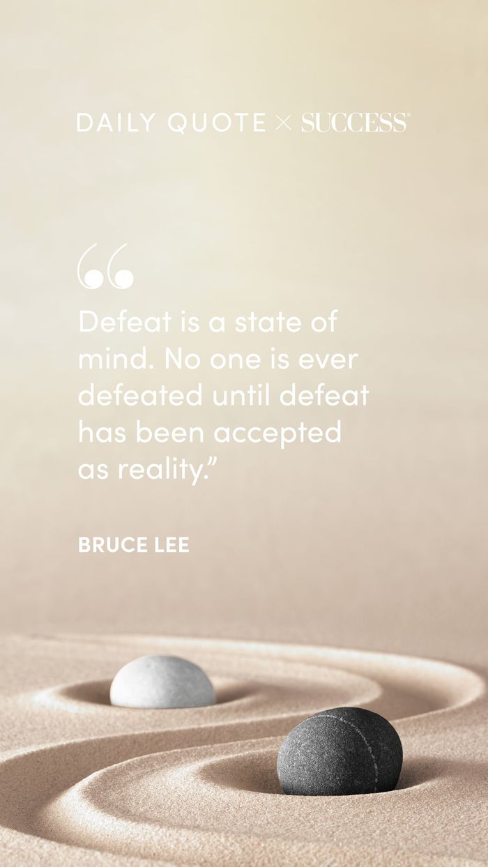 "Defeat is a state of mind. No one is ever defeated until defeat has been accepted as…" — Bruce Lee, on Find Your Edge