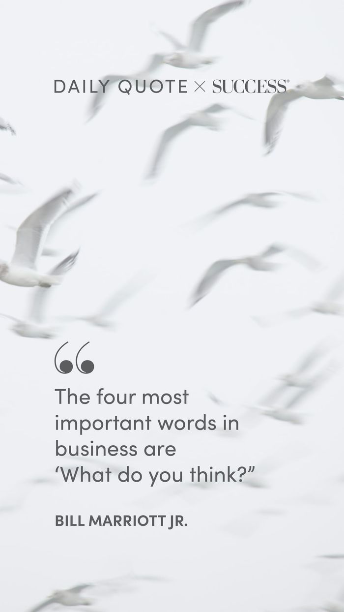 "The four most important words in business are ‘What do you think?" — Bill Marriott Jr., on Lead with Heart