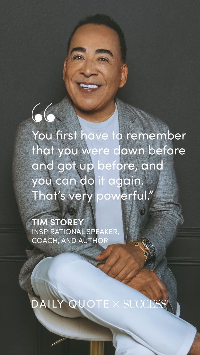 "You first have to remember that you were down before and got up before, and you can do it…" — Tim Storey, on Find Your Edge